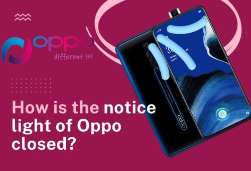 How is The Notice Light Of Oppo Closed
