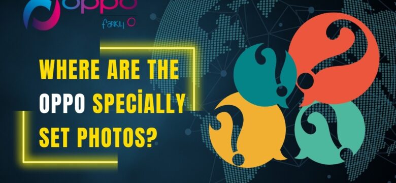 Where are Oppo specially set photos 2023