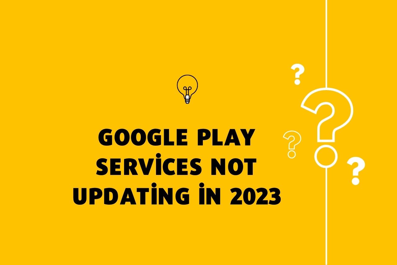Google Play Services not updating in 2023