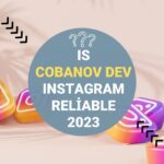Is Cobanov Dev Instagram Reliable 2023