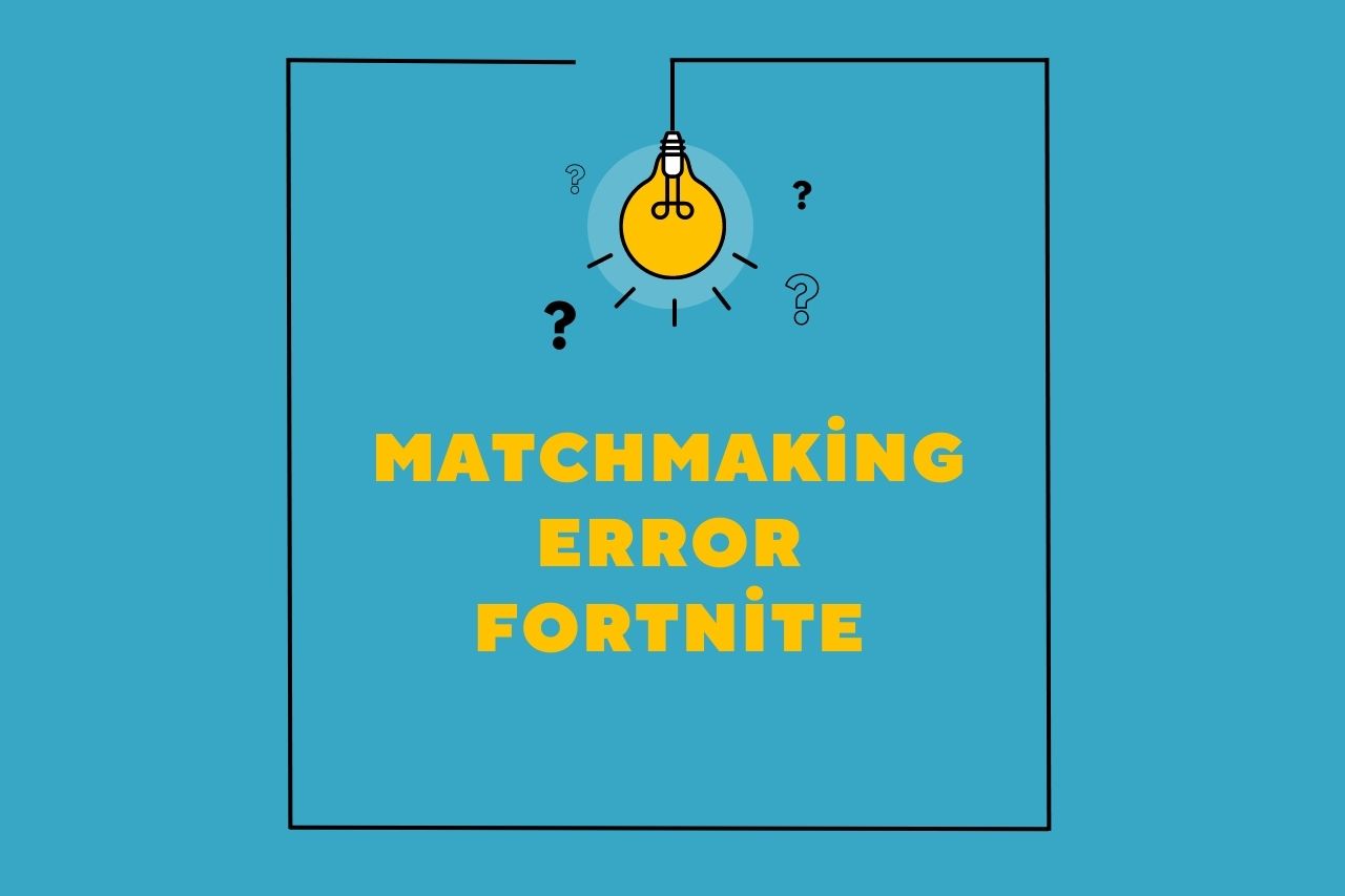 Matchmaking error Fortnite