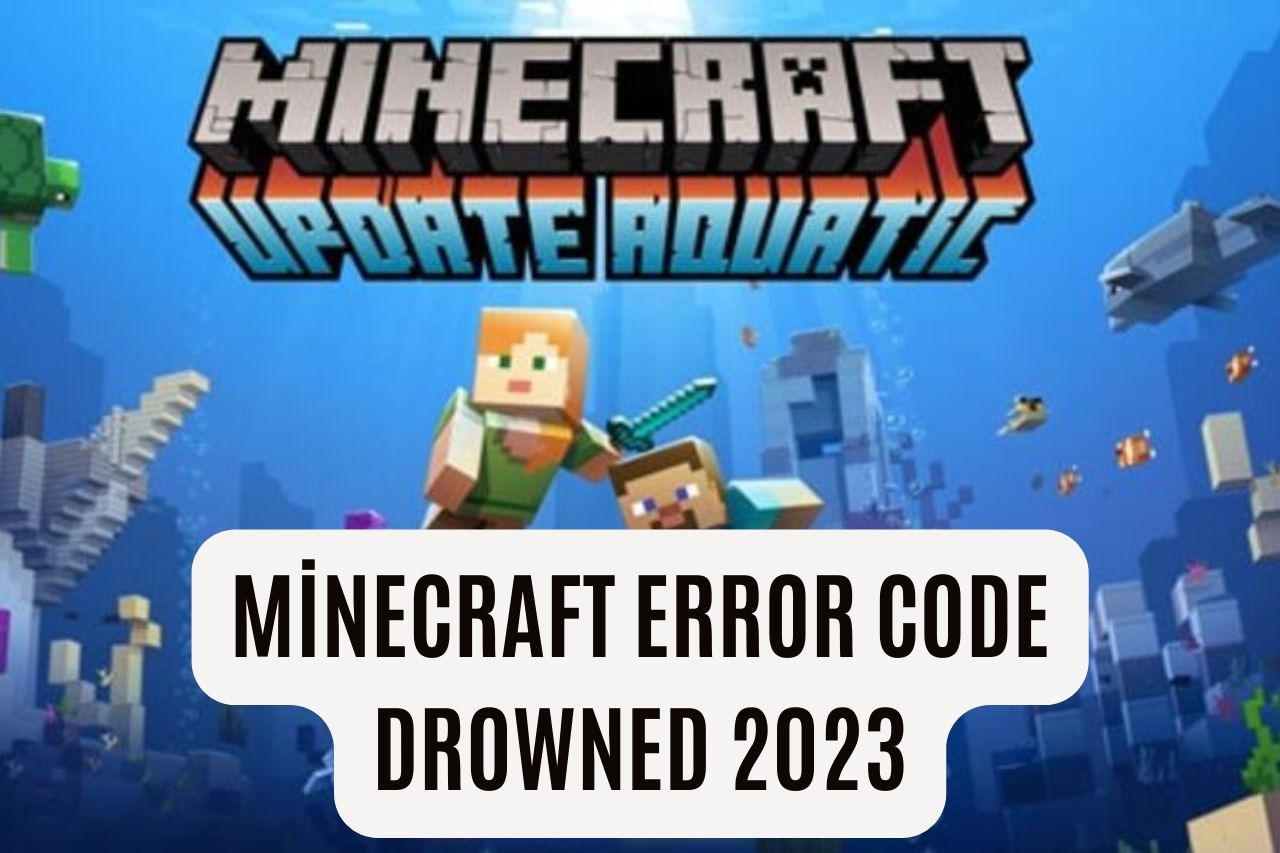 Minecraft Error Code Drowned 2023