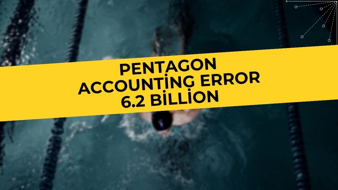 Pentagon Accounting Error 6.2 Billion
