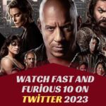 Watch Fast and Furious 10 on Twitter 2023