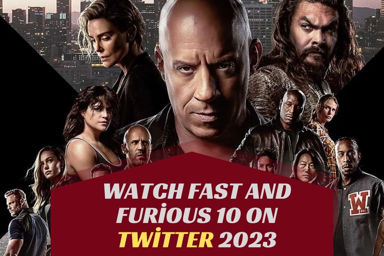Watch Fast and Furious 10 on Twitter 2023