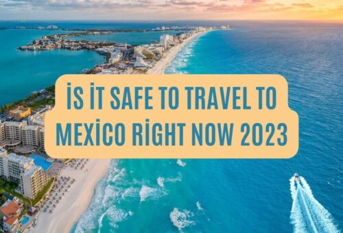 is it safe to travel to mexico right now 2023