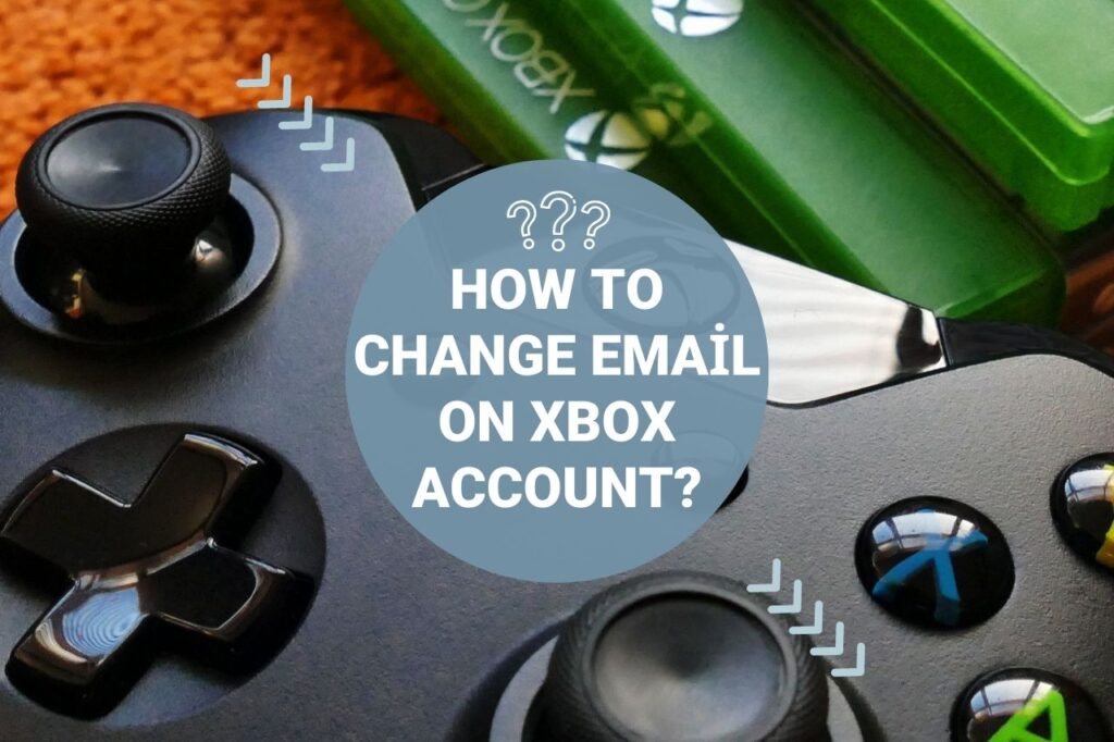 How to Change Email on Xbox Account? 2023 - Oppo Forum - Can You Change Your Email On Xbox Account