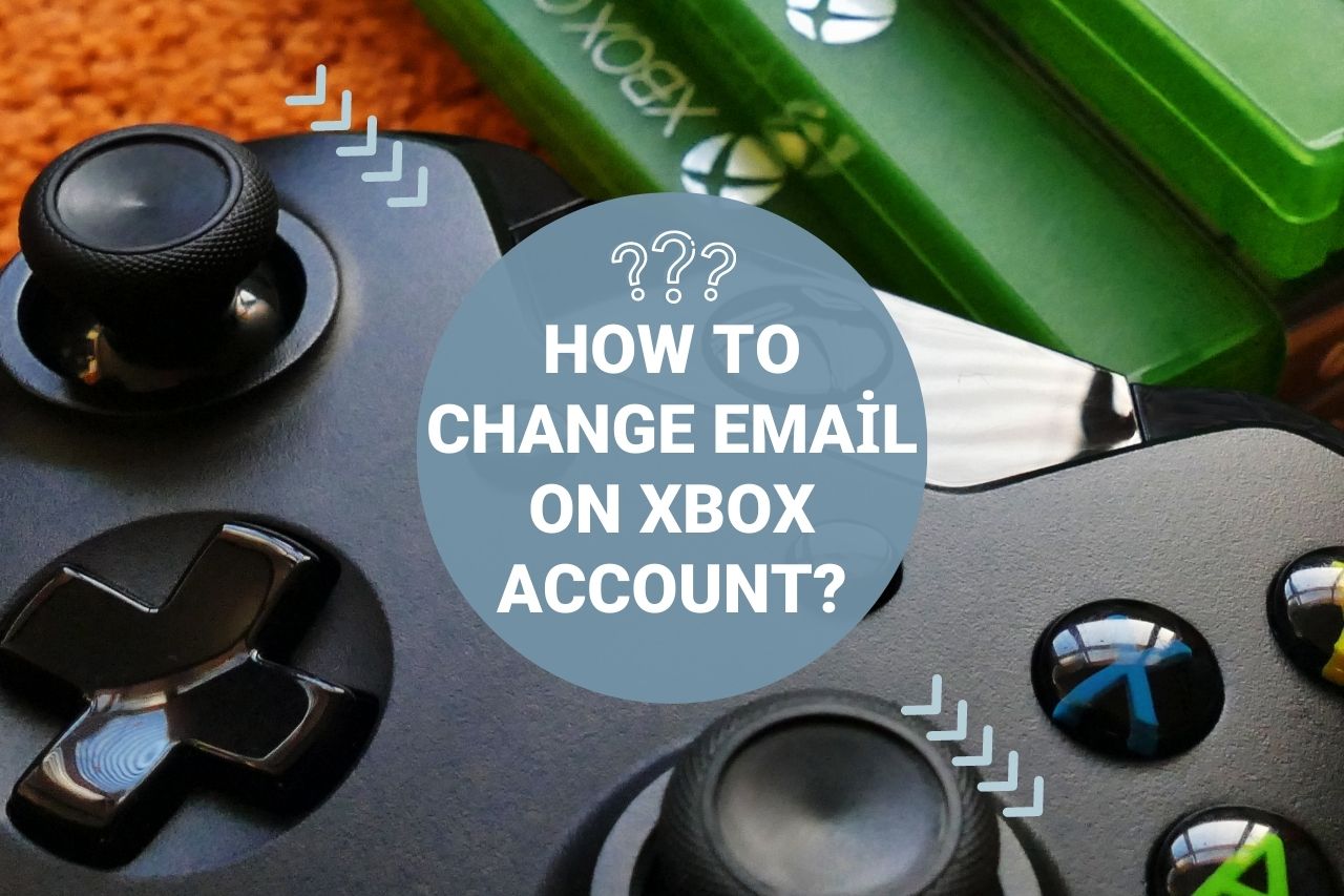 How to Change Email on Xbox Account?