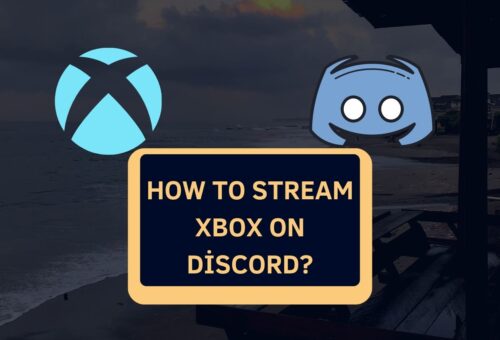 How to Stream Xbox on Discord?
