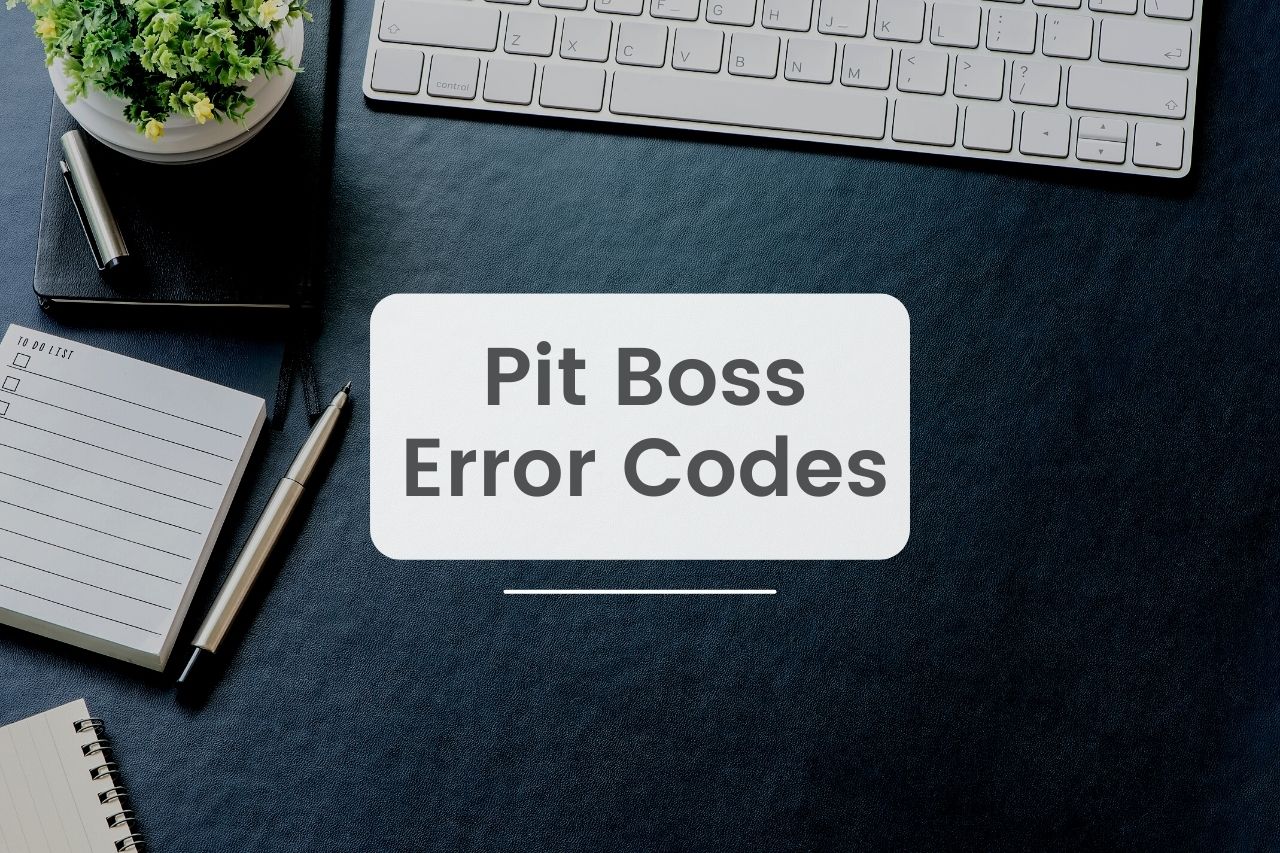 Pit Boss Error Codes