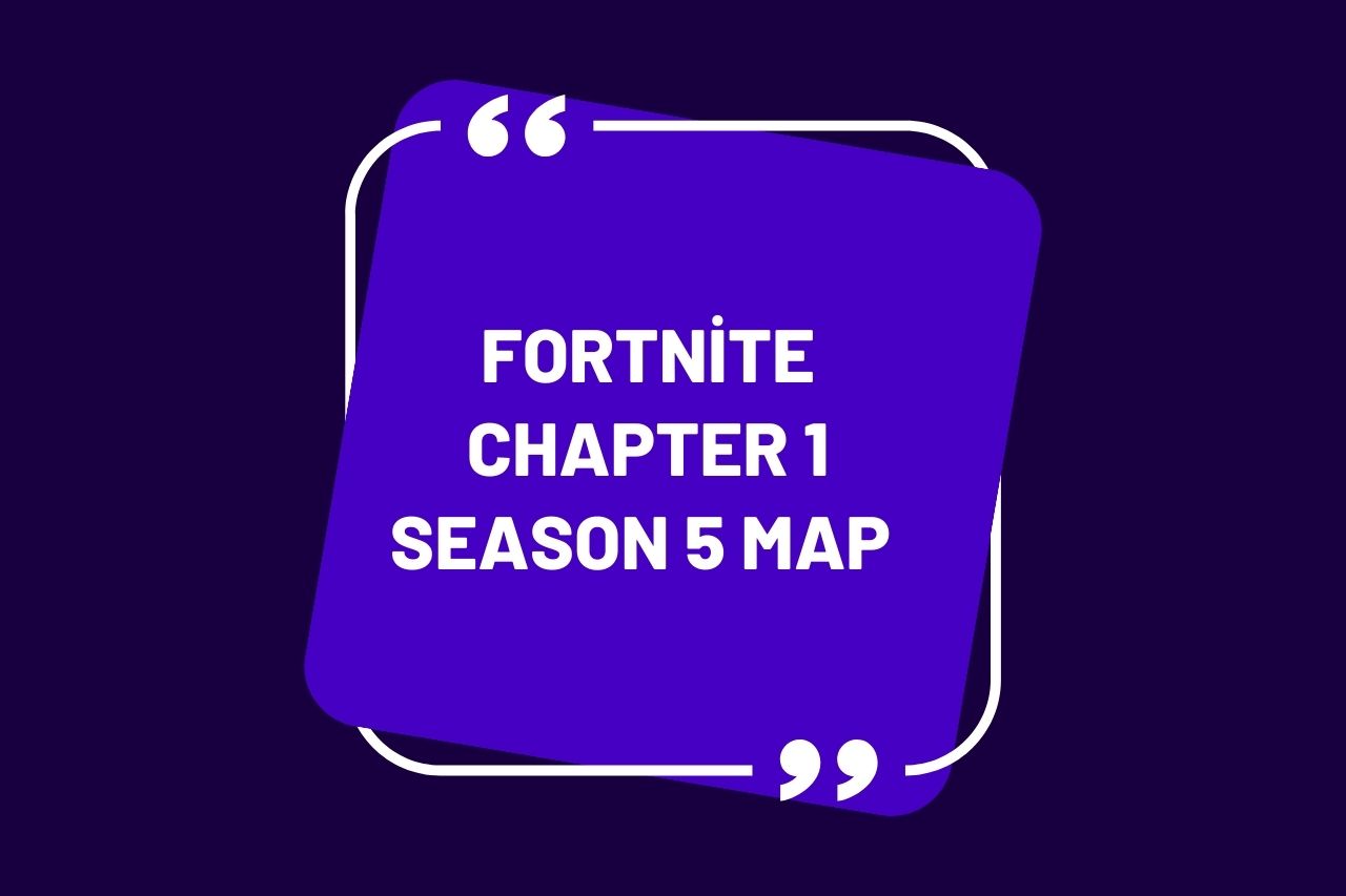 Fortnite Chapter 1 Season 5 Map